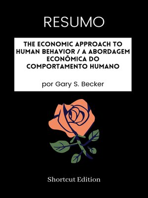 cover image of RESUMO--The Economic Approach to Human Behavior / a abordagem econômica do comportamento humano